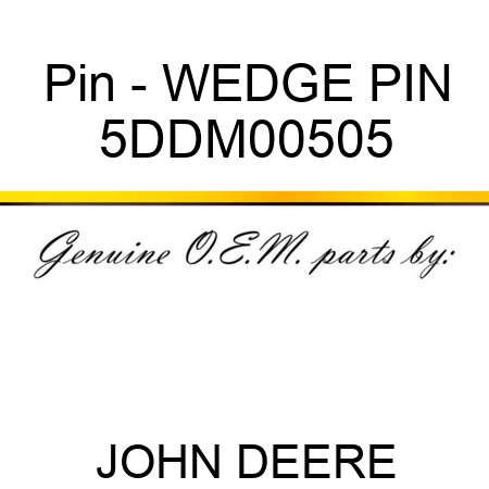 Pin - WEDGE PIN 5DDM00505