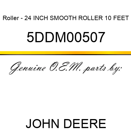 Roller - 24 INCH SMOOTH ROLLER 10 FEET 5DDM00507