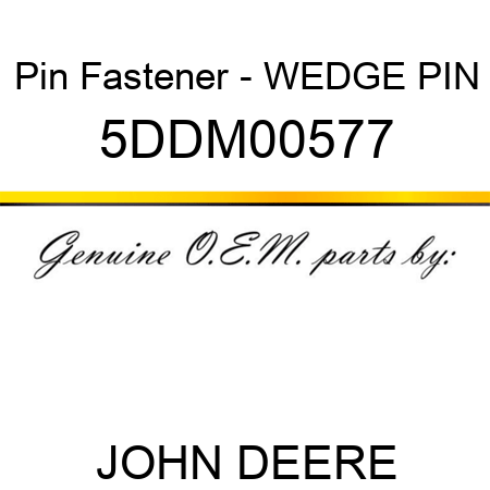 Pin Fastener - WEDGE PIN 5DDM00577