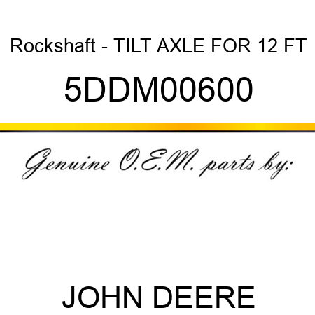 Rockshaft - TILT AXLE FOR 12 FT 5DDM00600