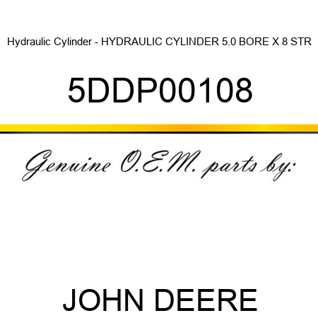 Hydraulic Cylinder - HYDRAULIC CYLINDER 5.0 BORE X 8 STR 5DDP00108