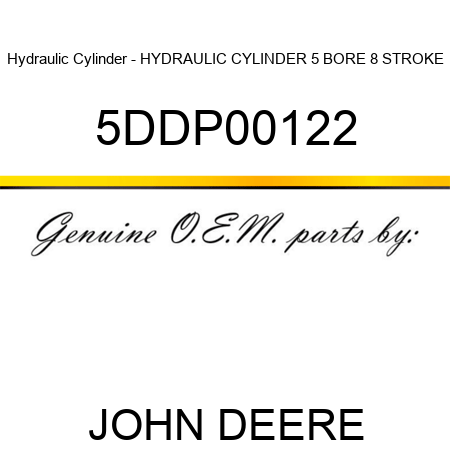 Hydraulic Cylinder - HYDRAULIC CYLINDER 5 BORE 8 STROKE 5DDP00122