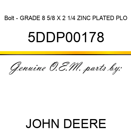 Bolt - GRADE 8 5/8 X 2 1/4 ZINC PLATED PLO 5DDP00178
