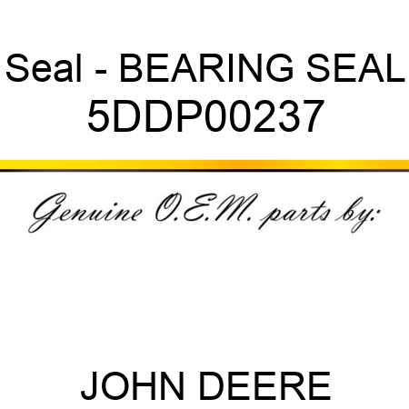 Seal - BEARING SEAL 5DDP00237