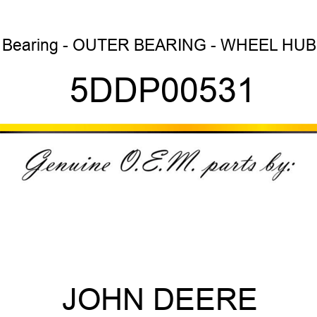 Bearing - OUTER BEARING - WHEEL HUB 5DDP00531