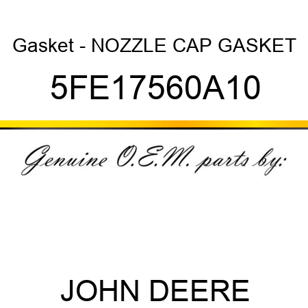 Gasket - NOZZLE CAP GASKET 5FE17560A10