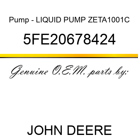 Pump - LIQUID PUMP ZETA1001C 5FE20678424