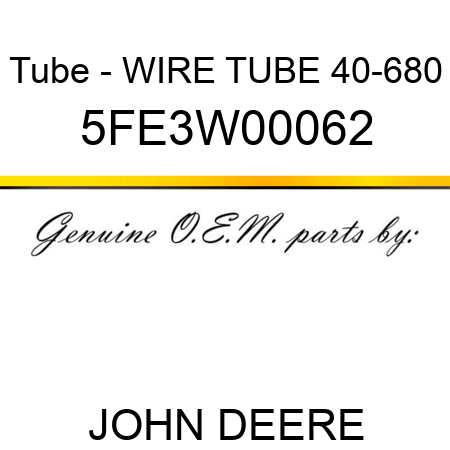 Tube - WIRE TUBE 40-680 5FE3W00062