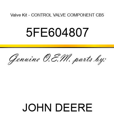 Valve Kit - CONTROL VALVE COMPONENT CB5 5FE604807