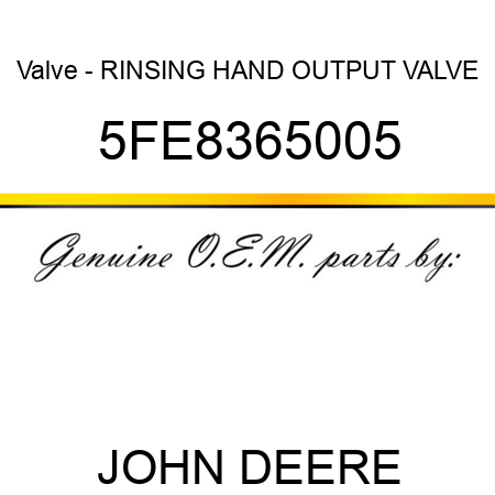 Valve - RINSING HAND OUTPUT VALVE 5FE8365005