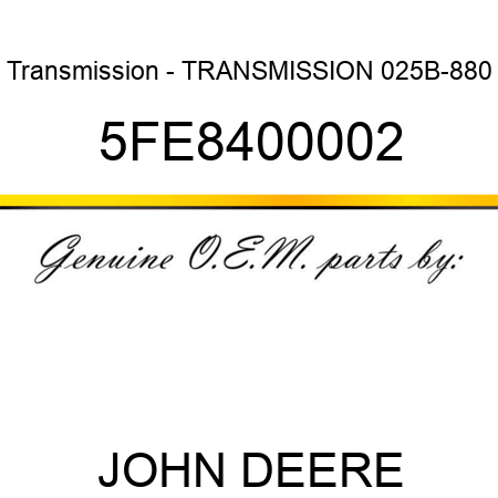 Transmission - TRANSMISSION 025B-880 5FE8400002