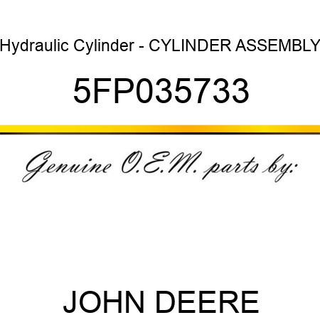 Hydraulic Cylinder - CYLINDER ASSEMBLY 5FP035733