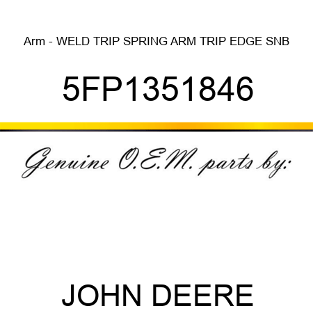 Arm - WELD TRIP SPRING ARM TRIP EDGE SNB 5FP1351846