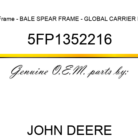 Frame - BALE SPEAR FRAME - GLOBAL CARRIER L 5FP1352216