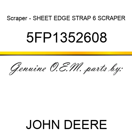 Scraper - SHEET EDGE STRAP 6 SCRAPER 5FP1352608