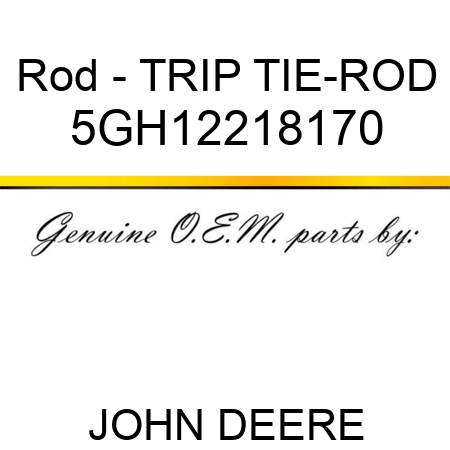 Rod - TRIP TIE-ROD 5GH12218170