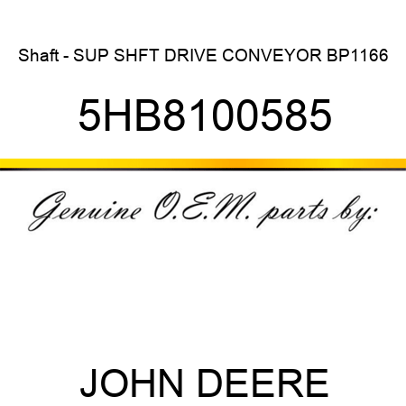 Shaft - SUP SHFT, DRIVE CONVEYOR BP1166 5HB8100585