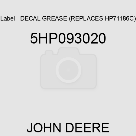 Label - DECAL, GREASE (REPLACES HP71186C) 5HP093020