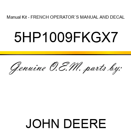 Manual Kit - FRENCH OPERATOR`S MANUAL AND DECAL 5HP1009FKGX7