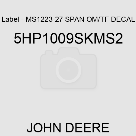Label - MS1223-27 SPAN OM/TF DECAL 5HP1009SKMS2