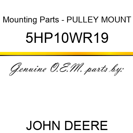 Mounting Parts - PULLEY MOUNT 5HP10WR19