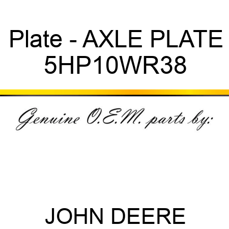 Plate - AXLE PLATE 5HP10WR38