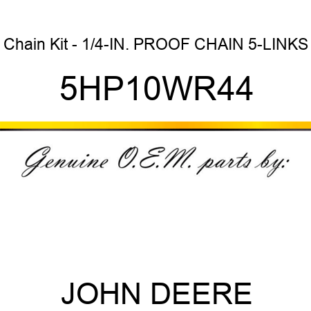 Chain Kit - 1/4-IN. PROOF CHAIN 5-LINKS 5HP10WR44