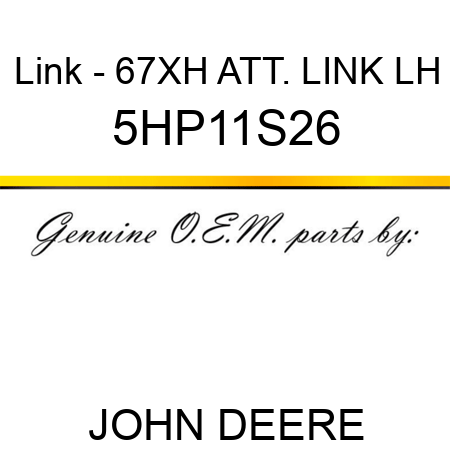 Link - 67XH ATT. LINK LH 5HP11S26
