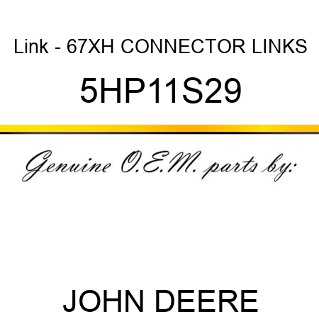 Link - 67XH CONNECTOR LINKS 5HP11S29