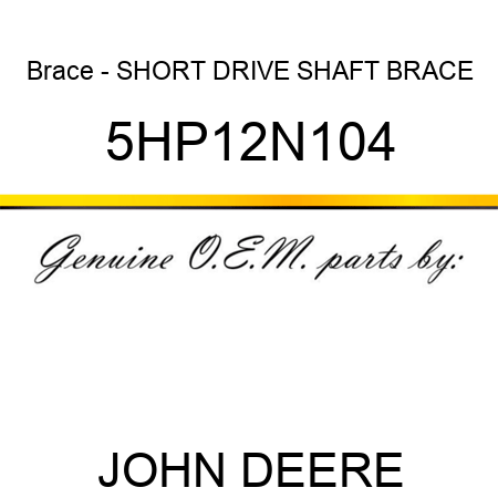 Brace - SHORT DRIVE SHAFT BRACE 5HP12N104