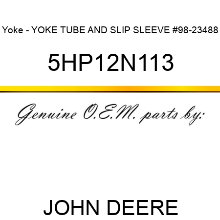 Yoke - YOKE TUBE AND SLIP SLEEVE #98-23488 5HP12N113