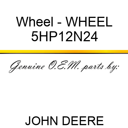 Wheel - WHEEL 5HP12N24