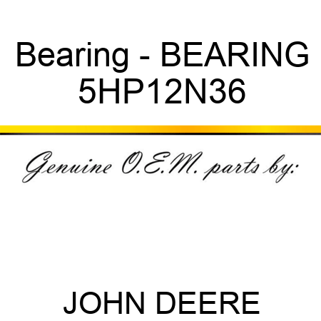 Bearing - BEARING 5HP12N36