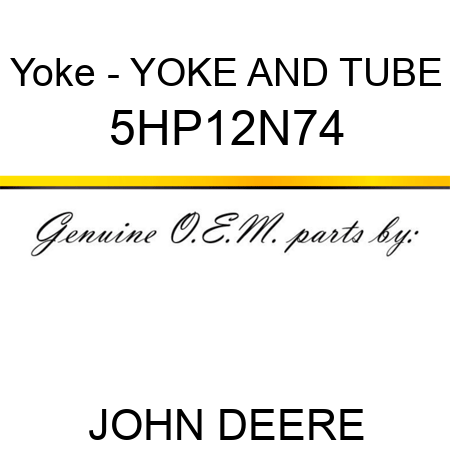 Yoke - YOKE AND TUBE 5HP12N74