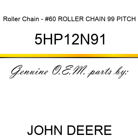 Roller Chain - #60 ROLLER CHAIN 99 PITCH 5HP12N91