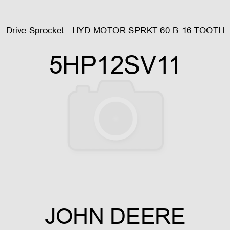 Drive Sprocket - HYD MOTOR SPRKT 60-B-16 TOOTH 5HP12SV11