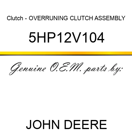 Clutch - OVERRUNING CLUTCH ASSEMBLY 5HP12V104