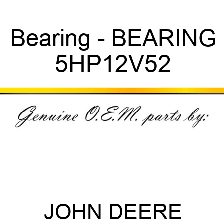 Bearing - BEARING 5HP12V52