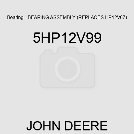 Bearing - BEARING ASSEMBLY (REPLACES HP12V67) 5HP12V99
