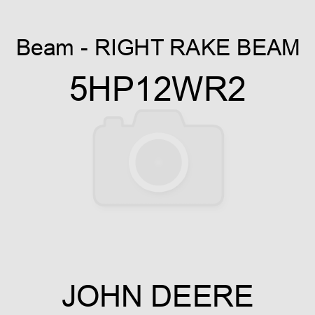 Beam - RIGHT RAKE BEAM 5HP12WR2