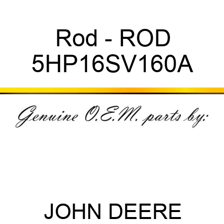 Rod - ROD 5HP16SV160A