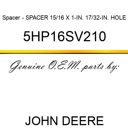 Spacer - SPACER 15/16 X 1-IN. 17/32-IN. HOLE 5HP16SV210