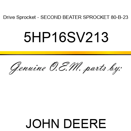 Drive Sprocket - SECOND BEATER SPROCKET 80-B-23 5HP16SV213