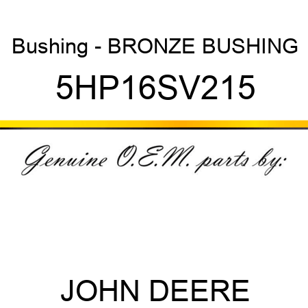 Bushing - BRONZE BUSHING 5HP16SV215