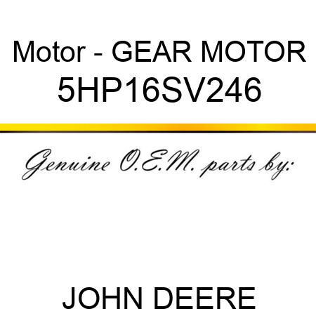 Motor - GEAR MOTOR 5HP16SV246
