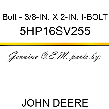 Bolt - 3/8-IN. X 2-IN. I-BOLT 5HP16SV255