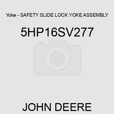 Yoke - SAFETY SLIDE LOCK YOKE ASSEMBLY 5HP16SV277