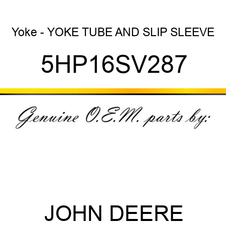 Yoke - YOKE TUBE AND SLIP SLEEVE 5HP16SV287