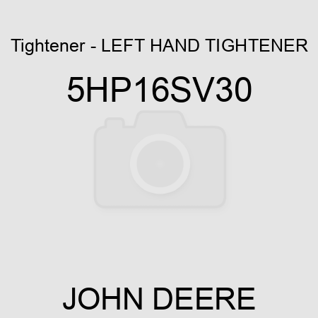Tightener - LEFT HAND TIGHTENER 5HP16SV30