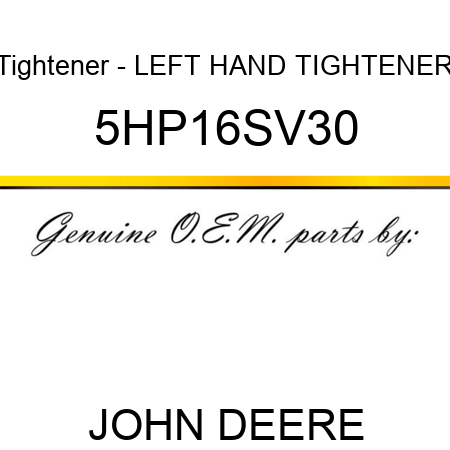 Tightener - LEFT HAND TIGHTENER 5HP16SV30